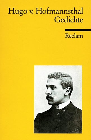 Hofmannsthal, Hugo von. Gedichte - Sammlung von 1922. Reclam Philipp Jun., 2000.