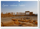 Syrien - verlorene Schätze (Wandkalender 2025 DIN A3 quer), CALVENDO Monatskalender
