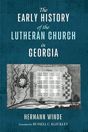 Winde, Hermann. The Early History of the Lutheran Church in Georgia. Pickwick Publications, 2021.