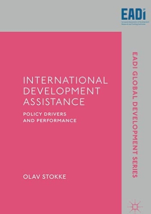 Stokke, Olav. International Development Assistance - Policy Drivers and Performance. Springer International Publishing, 2019.