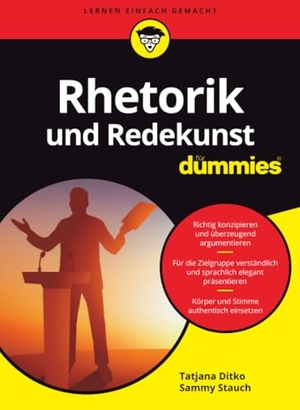 Ditko, Tatjana / Sammy Stauch. Rhetorik und Redekunst für Dummies. Wiley-VCH GmbH, 2023.