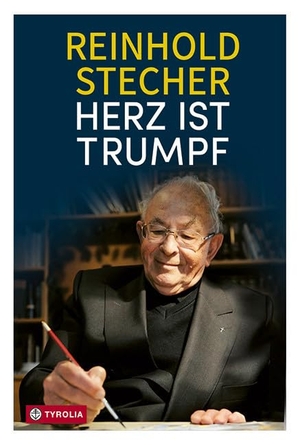 Stecher, Reinhold. Herz ist Trumpf - Und andere heiter-besinnliche Texte. Das Lesebuch zum 100. Geburtstag.. Tyrolia Verlagsanstalt Gm, 2021.