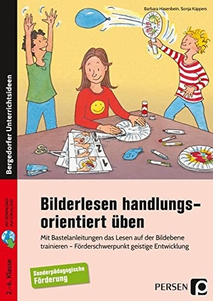 Hasenbein, Barbara / Sonja Küppers. Bilderlesen handlungsorientiert üben - Mit Bastelanleitungen das Lesen auf der Bildebene trainieren - Förderschwerpunkt GE (2. bis 6. Klasse). Persen Verlag i.d. AAP, 2020.