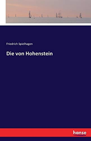 Spielhagen, Friedrich. Die von Hohenstein. hansebooks, 2016.