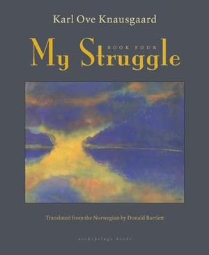 Knausgaard, Karl Ove. My Struggle, Book Four. New York Review of Books, 2015.