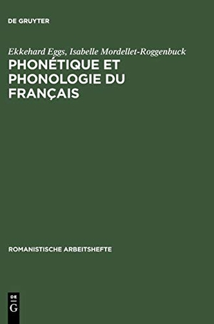 Mordellet-Roggenbuck, Isabelle / Ekkehard Eggs. Phonétique et phonologie du français - Théorie et pratique. De Gruyter, 1993.
