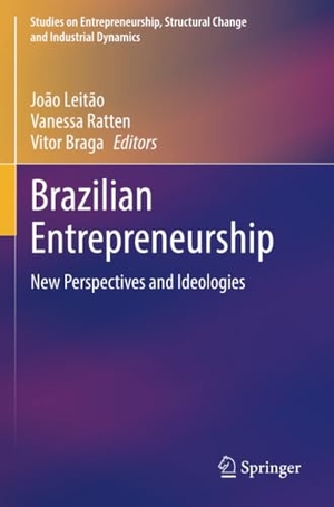 Leitão, João / Vitor Braga et al (Hrsg.). Brazilian Entrepreneurship - New Perspectives and Ideologies. Springer International Publishing, 2023.