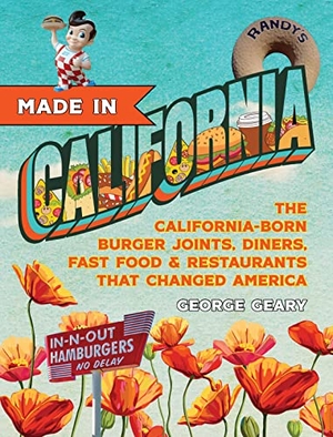 Geary, George. Made in California, Volume 1 - The California-Born Diners, Burger Joints, Restaurants & Fast Food that Changed America, 1915-1966. Turner Publishing Company, 2021.
