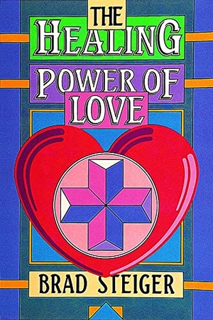 Steiger, Brad. The Healing Power of Love. Schiffer Publishing, 1997.