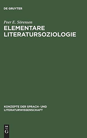 Sörensen, Peer E.. Elementare Literatursoziologie - Ein Essay über literatursoziologische Grundprobleme. De Gruyter, 1976.