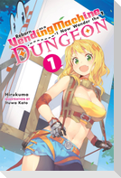 Reborn as a Vending Machine, I Now Wander the Dungeon, Vol. 1 (light novel)