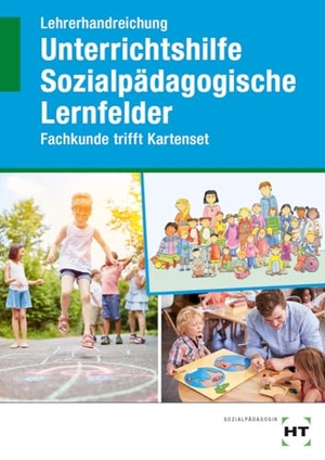Lehrerhandreichung Unterrichtshilfe Sozialpädagogische Lernfelder - Fachkunde trifft Kartenset. Handwerk + Technik GmbH, 2023.