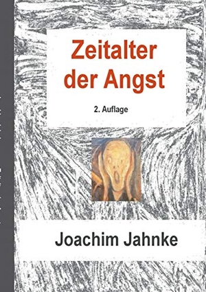 Jahnke, Joachim. Zeitalter der Angst - Fortschreitender Demokratieverlust. Books on Demand, 2016.