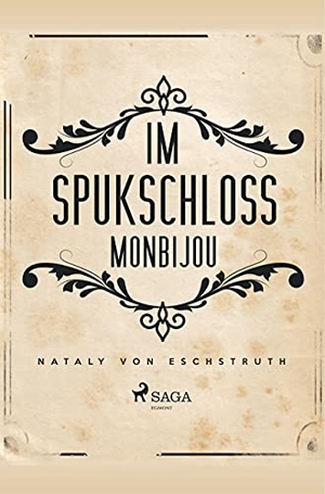 Eschstruth, Nataly Von. Im Spukschloss Monbijou. SAGA Books ¿ Egmont, 2019.