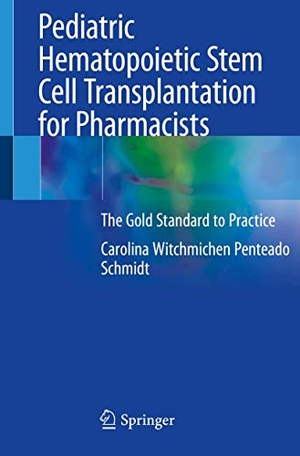 Schmidt, Carolina Witchmichen Penteado. Pediatric Hematopoietic Stem Cell Transplantation for Pharmacists - The Gold Standard to Practice. Springer International Publishing, 2020.