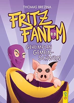 Brezina, Thomas. Fritz Fantom - Geheimplan Gemein-Schwein. G&G Verlagsges., 2022.