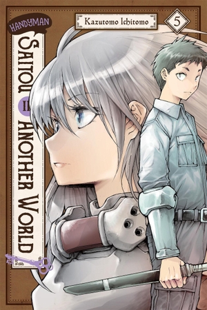 Ichitomo, Kazutomo. Handyman Saitou in Another World, Vol. 5. Yen Press, 2024.