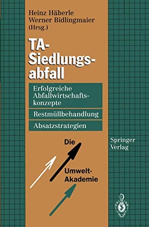 Bidlingmaier, Werner / Heinz Häberle (Hrsg.). TA-Siedlungsabfall - Erfolgreiche Abfallwirtschaftskonzepte, Restmüllbehandlung, Absatzstrategien. Springer Berlin Heidelberg, 1994.