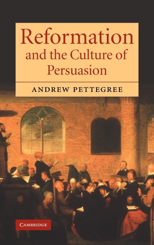 Pettegree, Andrew. Reformation and the Culture of Persuasion. Cambridge University Press, 2008.