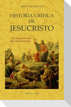 Historia crítica de Jesucristo o análisis razonado de los Evangelios