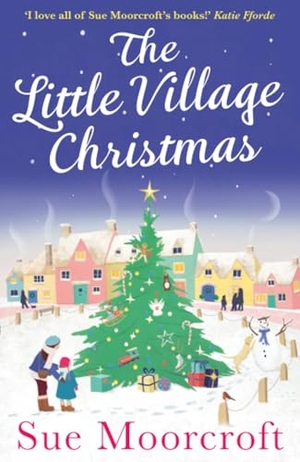Moorcroft, Sue. The Little Village Christmas. HarperCollins, 2017.
