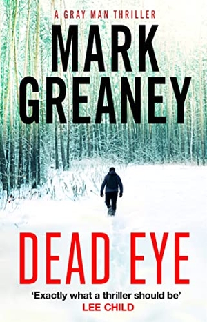 Greaney, Mark. Dead Eye. Little, Brown Book Group, 2019.
