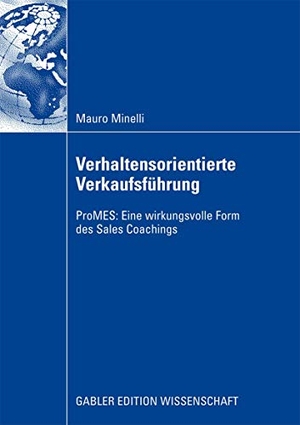 Minelli, Mauro. Verhaltensorientierte Verkaufsführung - ProMES: Eine wirkungsvolle Form des Sales Coachings. Gabler Verlag, 2008.