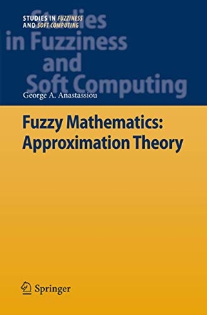 Anastassiou, George A.. Fuzzy Mathematics: Approximation Theory. Springer, 2012.