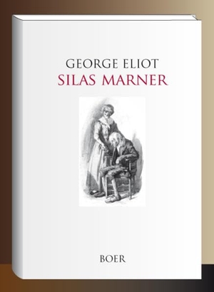 Eliot, George / Julius Frese. Silas Marner - Illustrationen von Charles Edmund Brock und William Ladd Taylor. Boer, 2021.