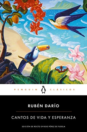 Darío, Rubén. Cantos de vida y esperanza. Penguin Clásicos, 2015.