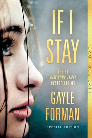 Forman, Gayle. If I Stay - Special Edition. Penguin Young Readers Group, 2019.