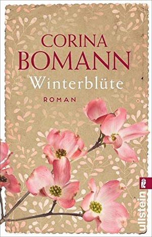 Bomann, Corina. Winterblüte - Roman. Ullstein Taschenbuchvlg., 2018.
