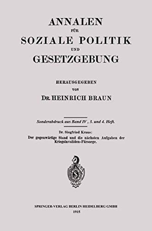 Kraus, Siegfried. Der gegenwärtige Stand und die nächsten Aufgaben der Kriegsinvaliden-Fürsorge. Springer Berlin Heidelberg, 1915.