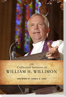 The Collected Sermons of William H. Willimon