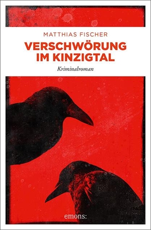 Fischer, Matthias. Verschwörung im Kinzigtal - Kriminalroman. Emons Verlag, 2022.