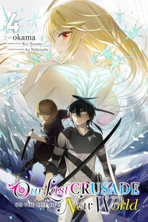 Sazane, Kei. Our Last Crusade or the Rise of a New World, Vol. 4 (Manga). Yen Press, 2022.