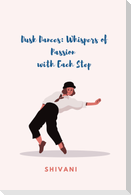 Dusk Dances: Whispers of Passion  with Each Step