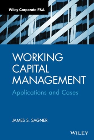 Sagner. Working Capital Management. John Wiley & Sons, 2014.