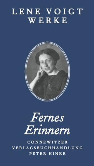 Voigt, Lene. Fernes Erinnern - Texte aus dem Nachlass. Lene Voigt Werke 6. Connewitzer Vlgsbhdlg, 2011.