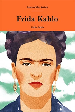 Judah, Hettie. Frida Kahlo. Orion Publishing Co, 2020.