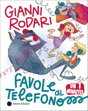 Rodari, Gianni. Favole al telefono da 1 minuto. Emme Edizioni, 2026.