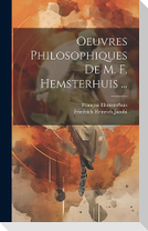 Oeuvres Philosophiques De M. F. Hemsterhuis ...