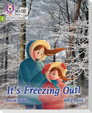 It's freezing out!