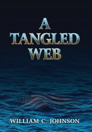 Johnson, Bill. A Tangled Web. Central Park South Publishing, 2024.