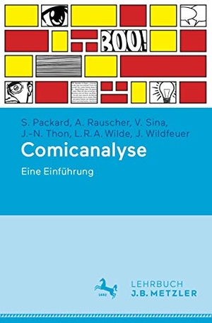 Packard, Stephan / Rauscher, Andreas et al. Comicanalyse - Eine Einführung. Metzler Verlag, J.B., 2019.
