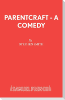 Parentcraft - A Comedy