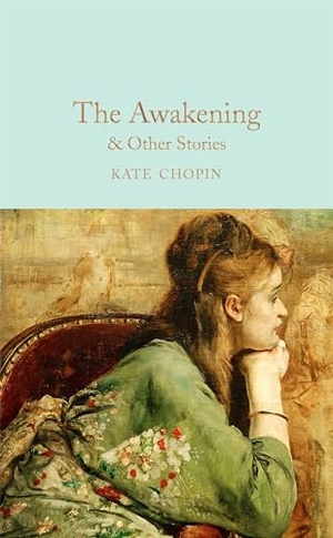 Chopin, Kate. The Awakening & Other Stories. Pan Macmillan, 2018.