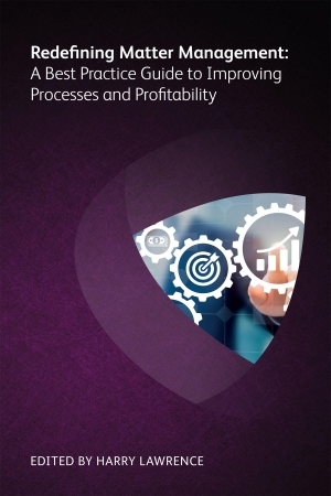 Bennett, Peter / Boake, Barbara J et al. Redefining Matter Management - A Best Practice Guide to Improving Processes and Profitability. Globe Law and Business Limited, 2017.