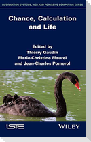 Chance, Calculation and Life C