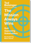 The Mission Always Wins